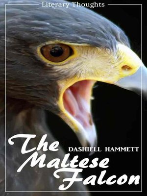 cover image of The Maltese Falcon (Dashiell Hammett)--illustrated--(Literary Thoughts Edition)